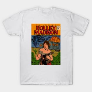 Incredible Dolley Madison T-Shirt